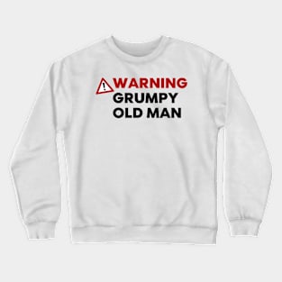 Warning Grumpy Old Man. Funny Old Man Saying. Great For Grumpy Dads. Black and Red Crewneck Sweatshirt